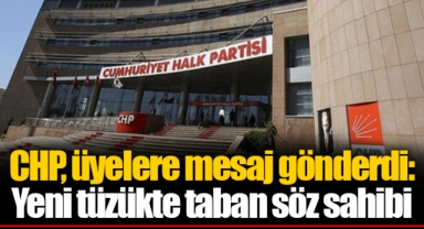 CHP, üyelere mesaj gönderdi: Yeni tüzükte taban söz sahibi