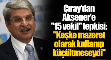 Çıray'dan Akşener'e