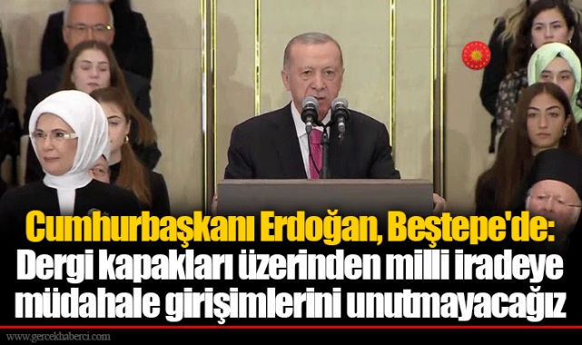 Cumhurbaşkanı Erdoğan, Beştepe'de: Dergi kapakları üzerinden milli iradeye müdahale girişimlerini unutmayacağız