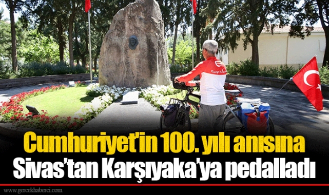 Cumhuriyet'in 100. yılı anısına Sivas’tan Karşıyaka’ya pedalladı