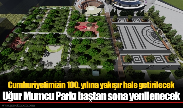 Cumhuriyetimizin 100. yılına yakışır hale getirilecek