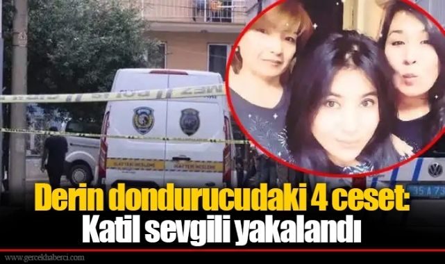 Derin dondurucudaki 4 ceset: Katil sevgili yakalandı