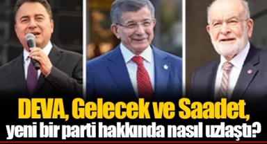 DEVA, Gelecek ve Saadet, yeni bir parti hakkında nasıl uzlaştı?
