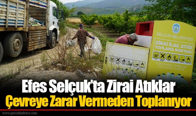 Efes Selçuk’ta Zirai Atıklar Çevreye Zarar Vermeden Toplanıyor