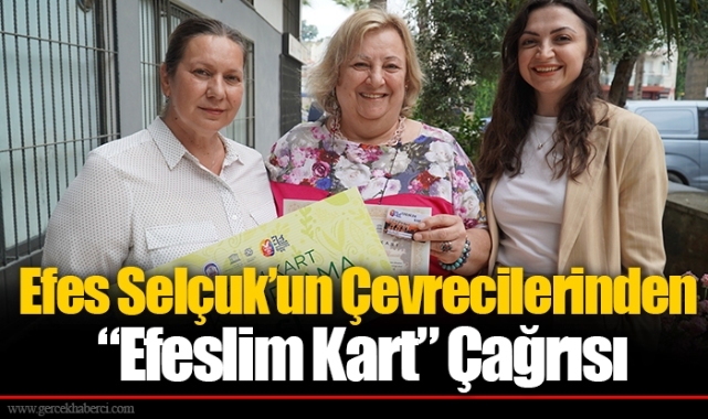 Efes Selçuk’un Çevrecilerinden “Efeslim Kart” Çağrısı