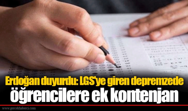 Erdoğan duyurdu: LGS'ye giren depremzede öğrencilere ek kontenjan