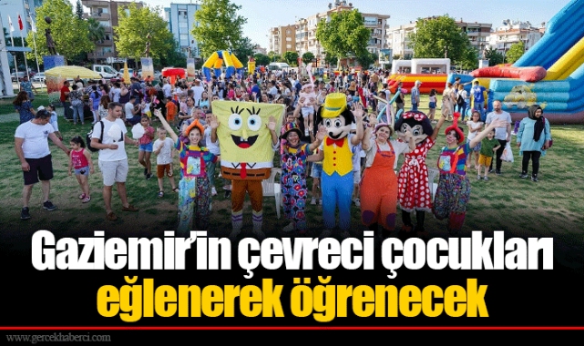 Gaziemir’in çevreci çocukları eğlenerek öğrenecek