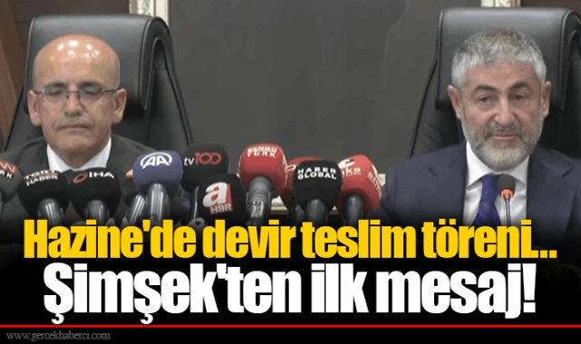 Hazine'de devir teslim töreni...  Şimşek'ten ilk mesaj!