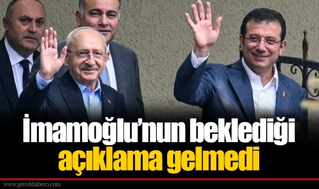 İmamoğlu’nun beklediği açıklama gelmedi