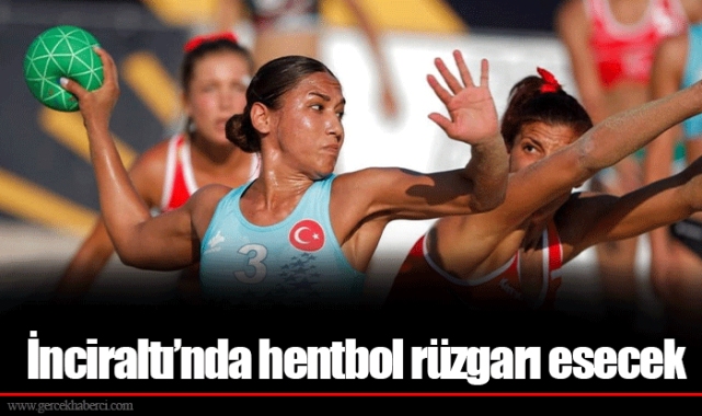 İnciraltı’nda hentbol rüzgarı esecek