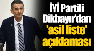 İYİ Partili Dikbayır'dan 'asil liste' açıklaması