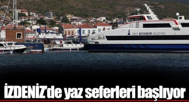 İZDENİZ’de yaz seferleri başlıyor