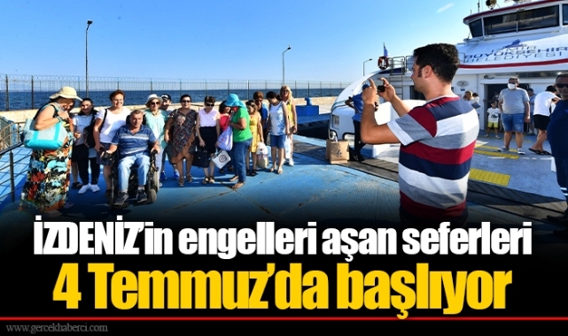 İZDENİZ’in engelleri aşan seferleri 4 Temmuz’da başlıyor