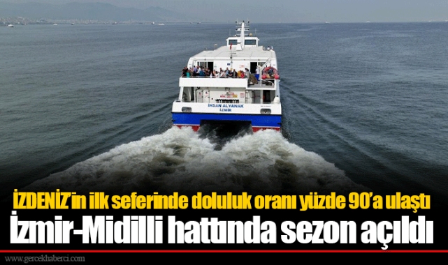 İZDENİZ’in ilk seferinde doluluk oranı yüzde 90’a ulaştı