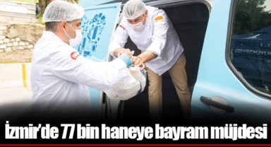 İzmir’de 77 bin haneye bayram müjdesi