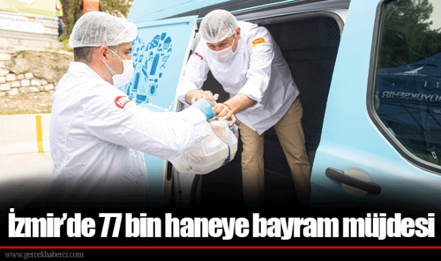 İzmir’de 77 bin haneye bayram müjdesi