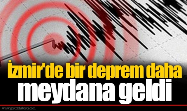 İzmir'de bir deprem daha meydana geldi