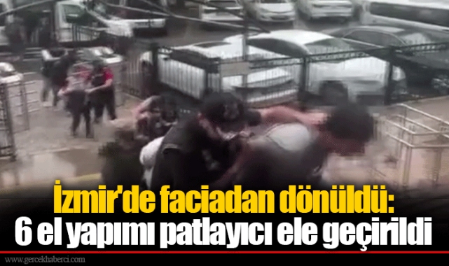 İzmir'de faciadan dönüldü: 6 el yapımı patlayıcı ele geçirildi