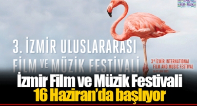 İzmir Film ve Müzik Festivali 16 Haziran’da başlıyor