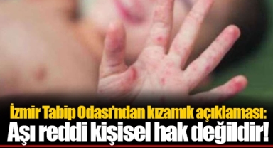 İzmir Tabip Odası’ndan kızamık açıklaması: Aşı reddi kişisel hak değildir!