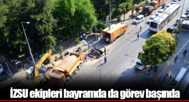 İZSU ekipleri bayramda da görev başında