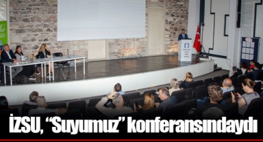 İZSU, “Suyumuz” konferansındaydı