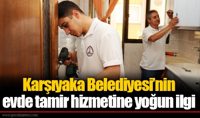 Karşıyaka Belediyesi’nin evde tamir hizmetine yoğun ilgi