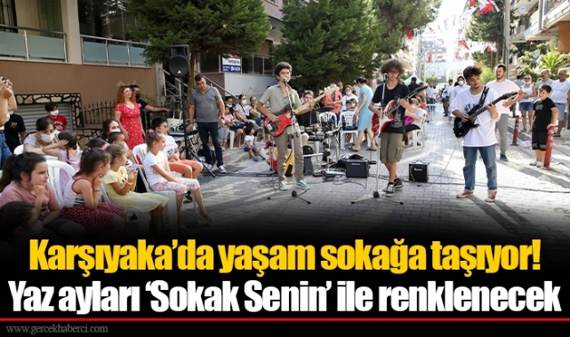 Karşıyaka’da yaşam sokağa taşıyor!  Yaz ayları ‘Sokak Senin’ ile renklenecek