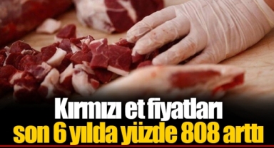 Kırmızı et fiyatları son 6 yılda yüzde 808 arttı