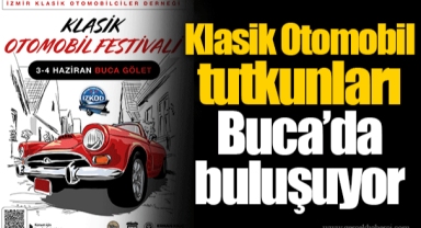 Klasik Otomobil tutkunları Buca’da buluşuyor