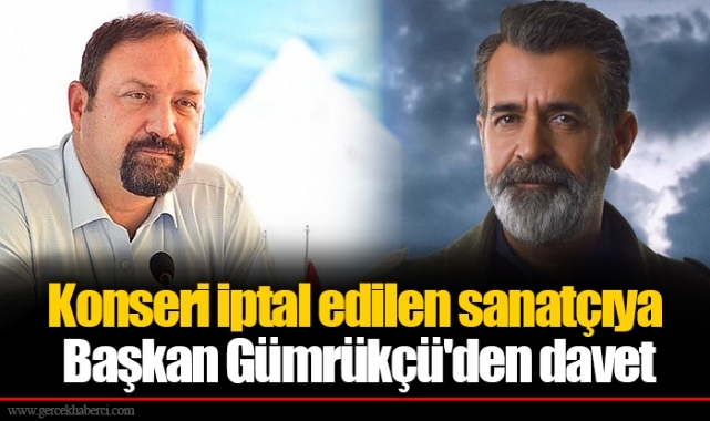 Konseri iptal edilen sanatçıya Başkan Gümrükçü'den davet