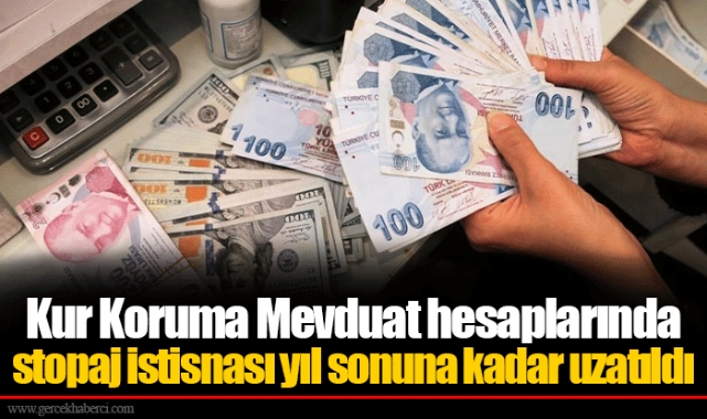 Kur Koruma Mevduat hesaplarında stopaj istisnası yıl sonuna kadar uzatıldı