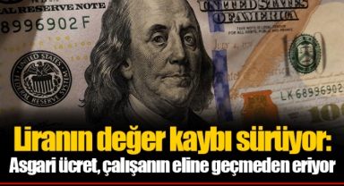 Liranın değer kaybı sürüyor: Asgari ücret, çalışanın eline geçmeden eriyor