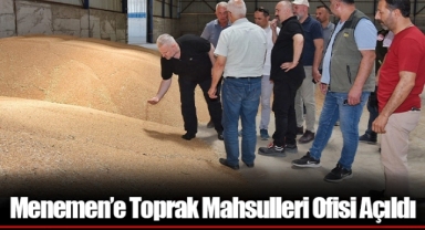 Menemen’e Toprak Mahsulleri Ofisi Açıldı