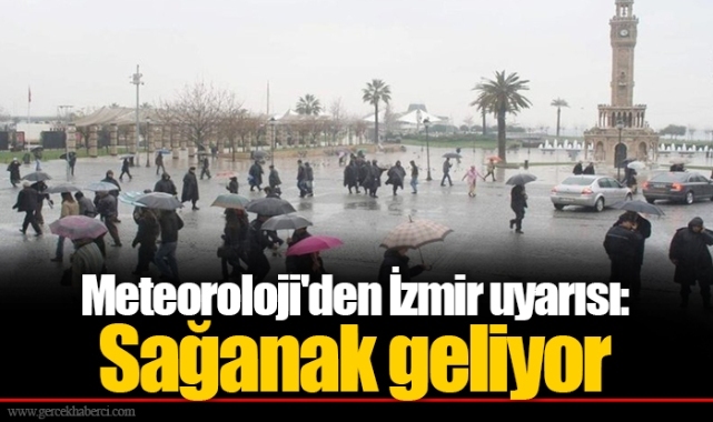 Meteoroloji'den İzmir uyarısı: Sağanak geliyor