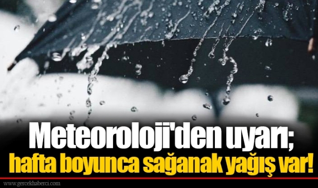 Meteoroloji'den uyarı; hafta boyunca sağanak yağış var!