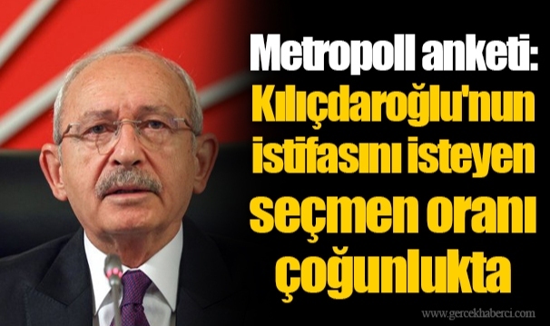 Metropoll anketi: Kılıçdaroğlu'nun istifasını isteyen seçmen oranı çoğunlukta