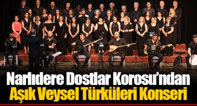 Narlıdere Dostlar Korosu’ndan Aşık Veysel Türküleri Konseri