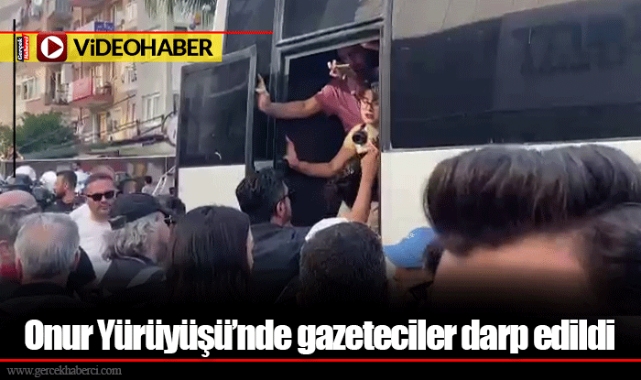 Onur Yürüyüşü’nde gazeteciler darp edildi