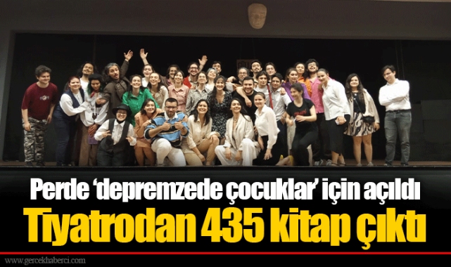 Perde ‘depremzede çocuklar’ için açıldı