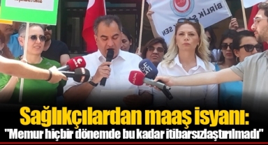 Sağlıkçılardan maaş isyanı: