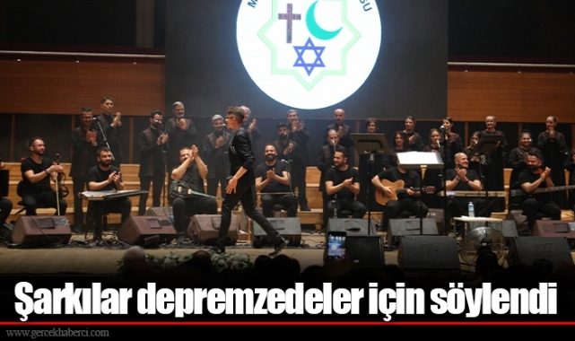 Şarkılar depremzedeler için söylendi