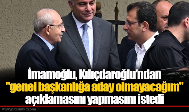 Saymaz: İmamoğlu, Kılıçdaroğlu'ndan "genel başkanlığa aday olmayacağım" açıklamasını yapmasını istedi