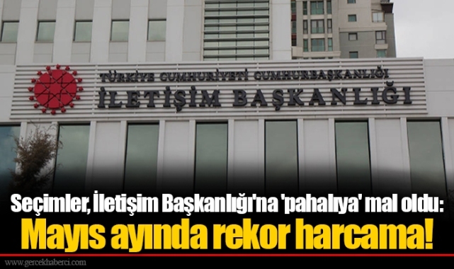 Seçimler, İletişim Başkanlığı&#039;na &#039;pahalıya&#039; mal oldu: Mayıs ayında rekor harcama!