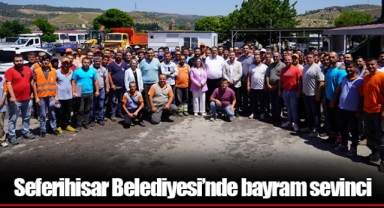 Seferihisar Belediyesi’nde bayram sevinci