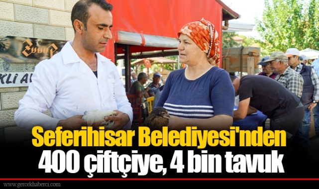 Seferihisar Belediyesi'nden 400 çiftçiye, 4 bin tavuk