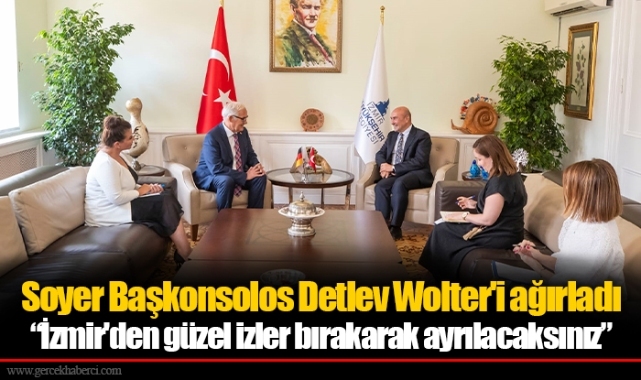 Soyer Başkonsolos Detlev Wolter'i ağırladı