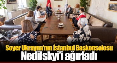 Soyer Ukrayna’nın İstanbul Başkonsolosu Nedilskyi’i ağırladı