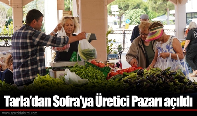 Tarla’dan Sofra’ya Üretici Pazarı açıldı