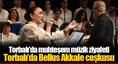 Torbalı’da Belkıs Akkale coşkusu